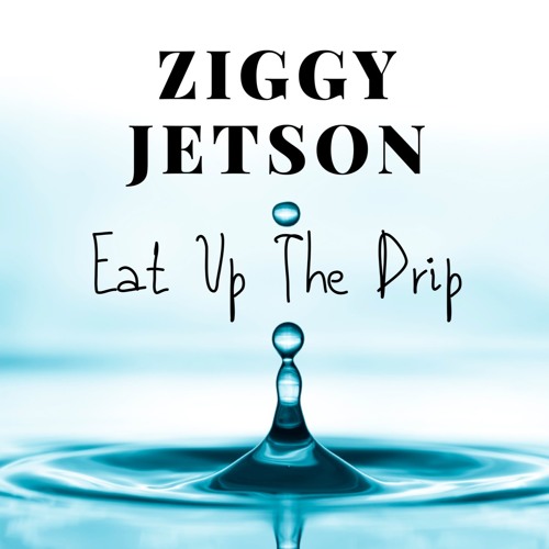 Eat Up The Drip