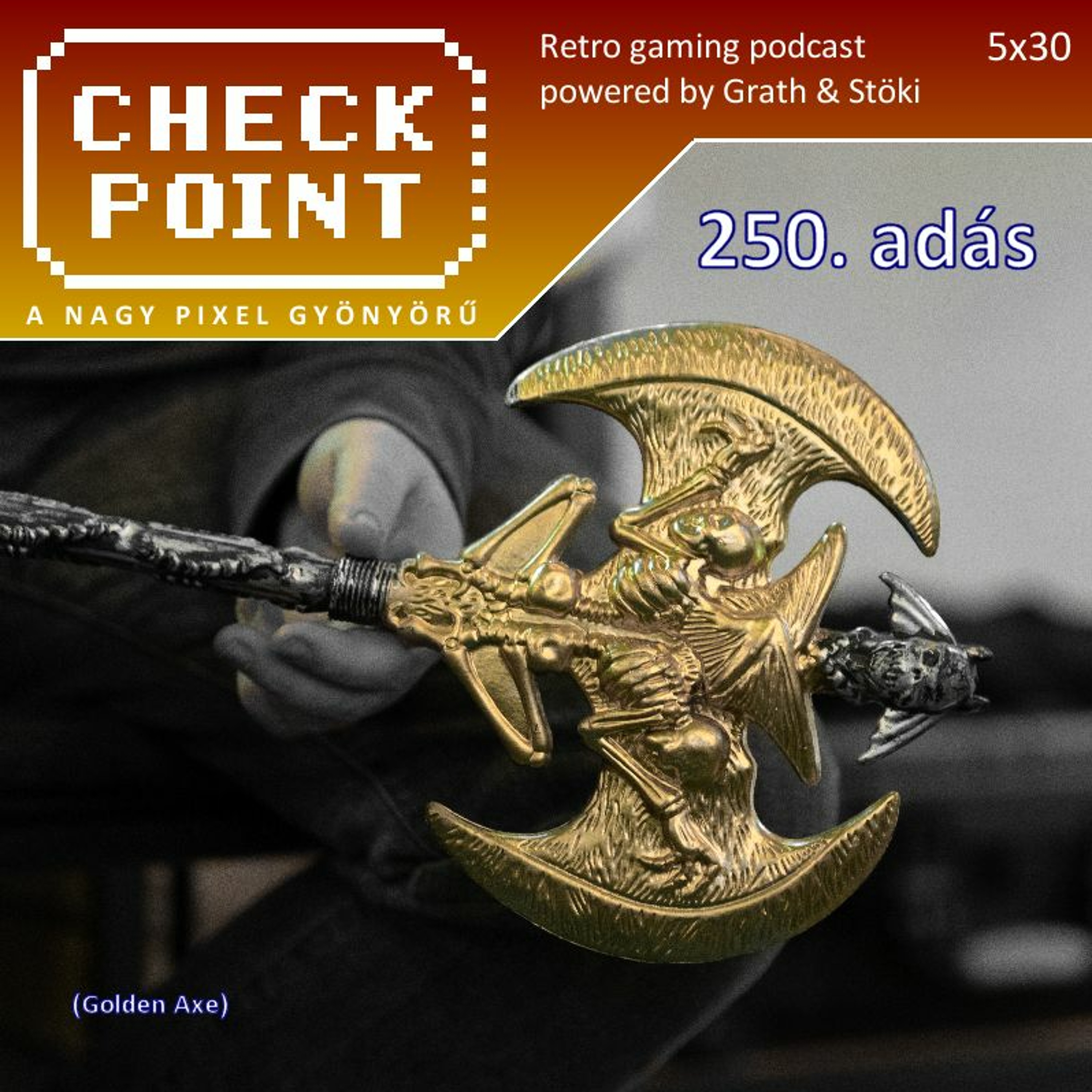Checkpoint 5x30 - A 250. adás (Golden Axe)
