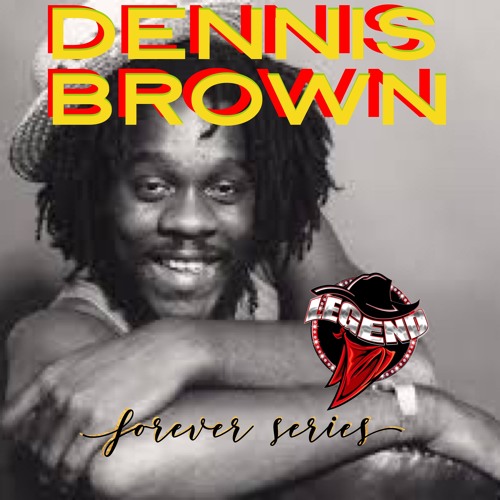 DENNIS BROWN (FOREVER SERIES MIX)