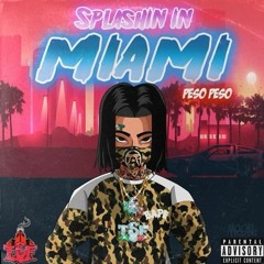 Peso Peso - "Splashin In Miami"