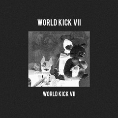 WORLD KICK VII W/FXKUTO
