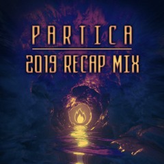 Partica's 2019 Recap [MINI MIX]