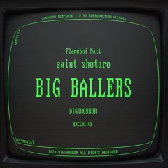 saint shotaro x flameboi matt - BIG BALLERS [reprod. @tamagothh]