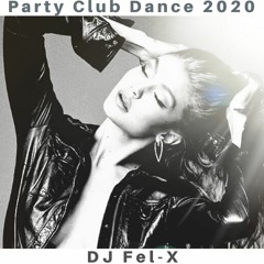 Party Club Dance New Year 2020 MiX DJ Fel-X