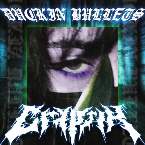 Duckin' Bullets Feat.DEATHEATER (Prod. CRYPT1K)