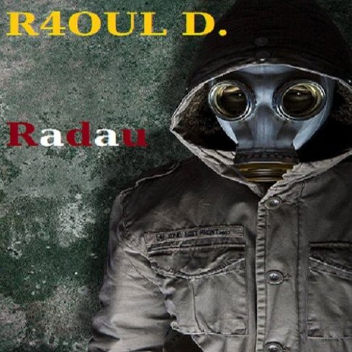 R4OUL D. ♫ - Radau