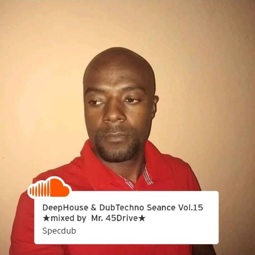 DeepHouse & DubTechno Reunion Vol.15 ★mixed by  Mr. 45Drive★