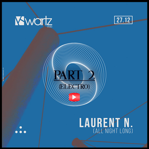 LAURENT N. ALL NIGHT LONG PART 2 @ KWARTZ CLUB