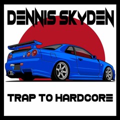 DJ Mixtape "Trap to Hardcore" by Dennis Skyden