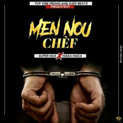 Super Max X Mada Mada - Men Nou Chèf