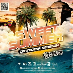 SWEET SUMMER CARTAGENA SEASSON 2020 MIXED BY FELIPE RESTREPO DJ