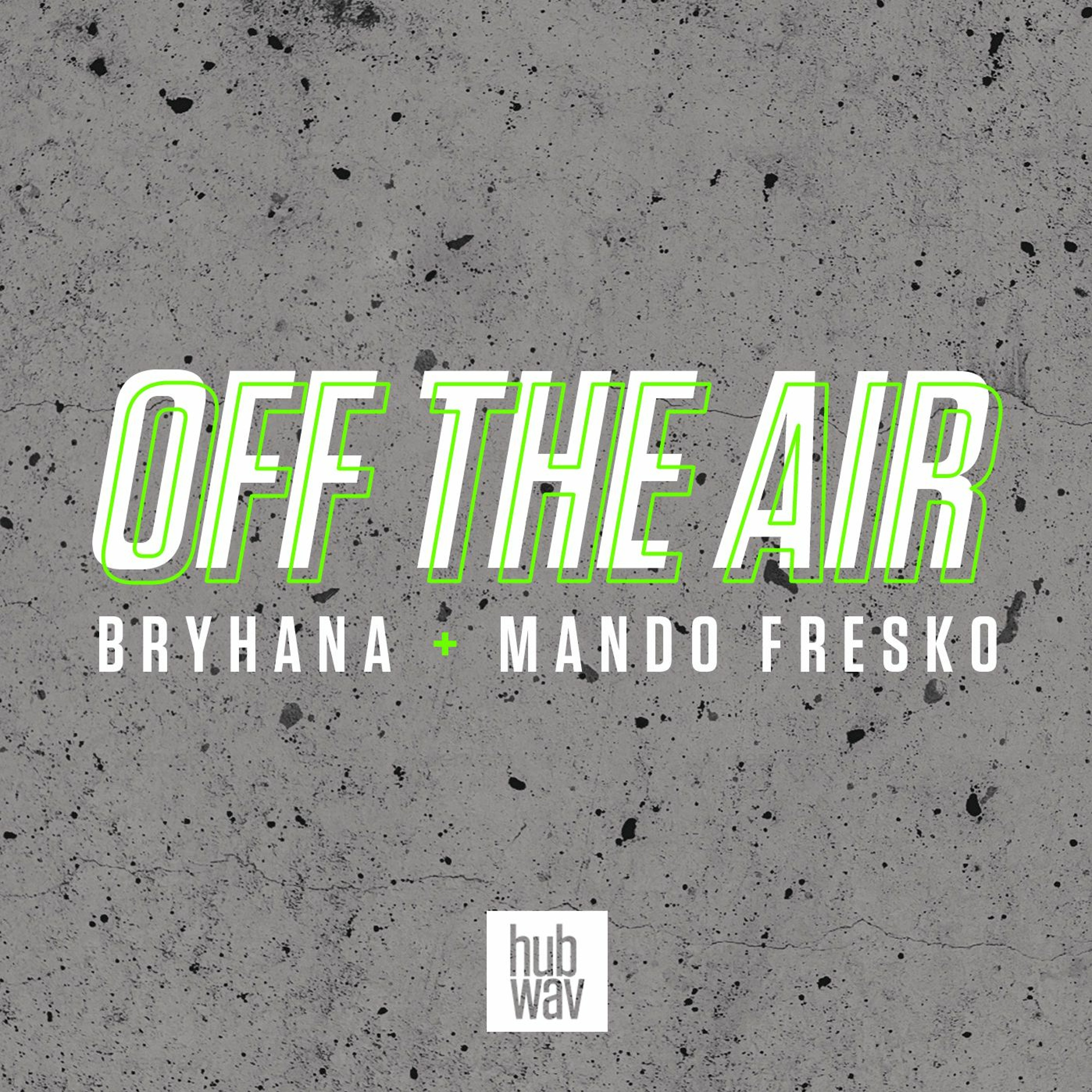 Off The Air with Bryhana + Mando Fresko