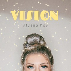 Vision - Alyssa May