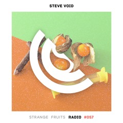 Strange Fruits Radio #057