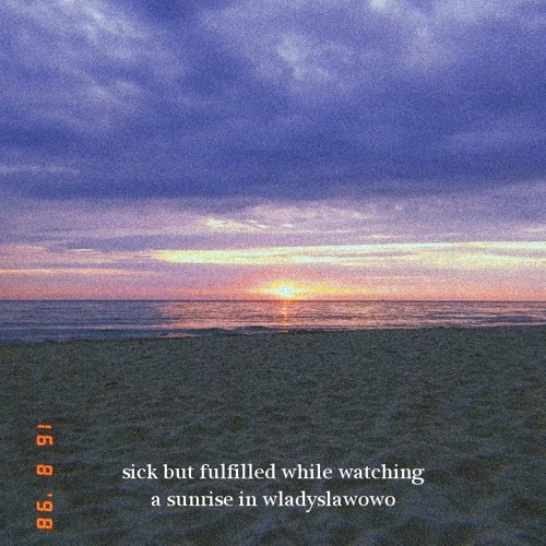 Ptr. - sick but fulfilled while watching a sunrise in wladyslawowo