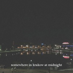 Ptr. - somewhere in krakow at midnight