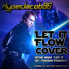 [COVER] Let It Flow (Star Wars Let It Go Frozen Parody)