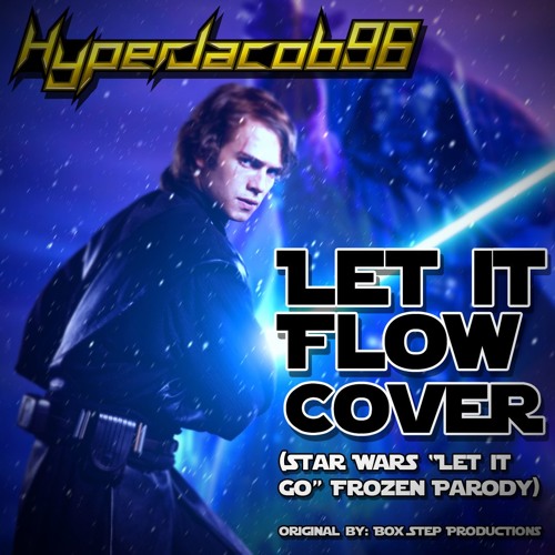 [cover] Let It Flow Star Wars Let It Go Frozen Parody By