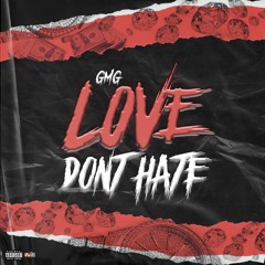 GMG-Love Don’t Hate