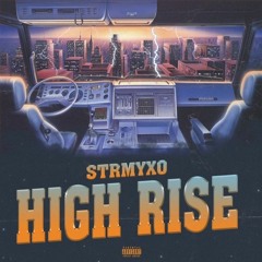 Strmyxo - HighRise @DJPHATTT EXCLUSIVE