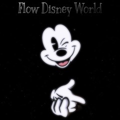Flow Disney World Ft. Magol X Erniee X Sebvv