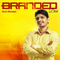 Branded Desi - Rajveer Rajaa | Japas Music