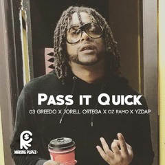Pass It Quick - 03 Greedo and Jorell Ortega