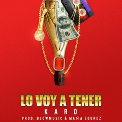 Lo Voy A Tener (Prod. BlowMusic & ManaSoundz)