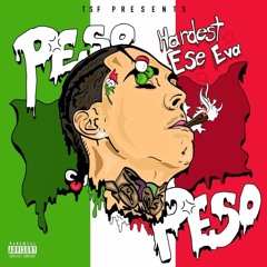 Peso Peso - "Hardest Ese Eva"