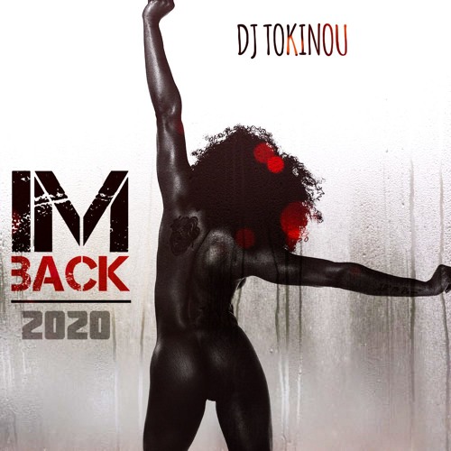 DJ TOKINOU - IM BACK - MIX 2020