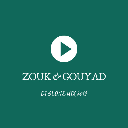 Zouk And Gouyad Mix  2019 DJ SLONE