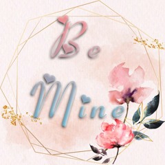 Be Mine