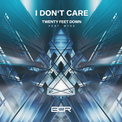 Twenty Feet Down feat. Myke - I Don't Care