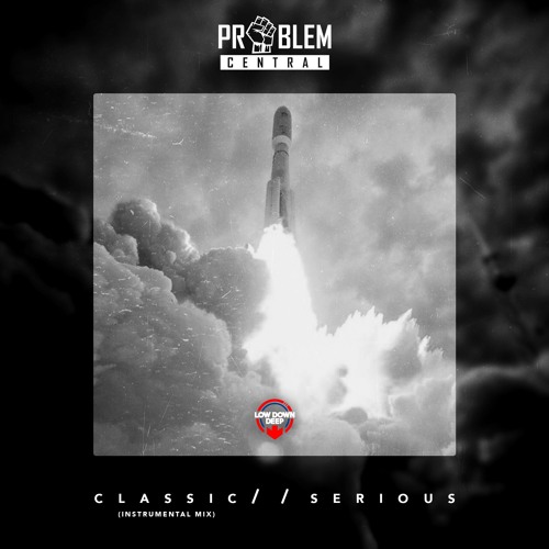 PROBLEM CENTRAL - SERIOUS