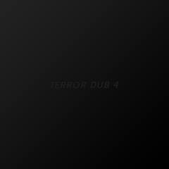 Terror Dub 4