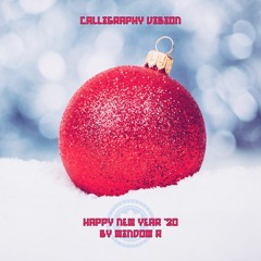 Windom R - Happy New Year '20  (Calligraphy Vision)