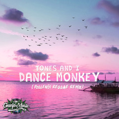 TONES AND I - DANCE MONKEY (Pollensi Reggae Remix)