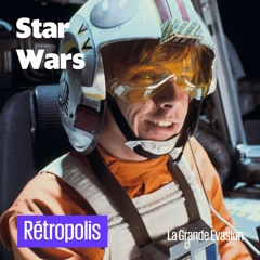 Rétropolis : Star Wars