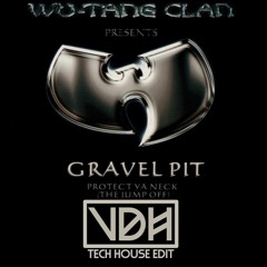 Wu-Tang Clan - Gravel Pit (VDH Tech House Edit)[FULL FREE DOWNLOAD]
