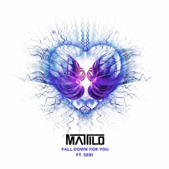Mattilo & Sebi - Fall Down For You