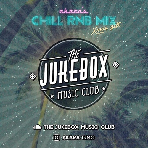 Stream The Jukebox Music Club Chill R B Mix 1 2019 By The Jukebox Music Club Listen Online For Free On Soundcloud