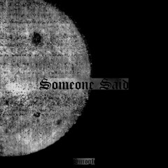 Someone Said