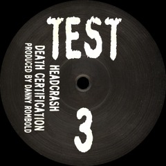 Headcrash ‎– Death Certification / Test ‎– TEST 3
