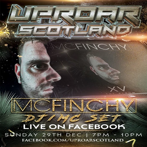 Uproar Scotland Presents MC Finchy - DJ/MC Set