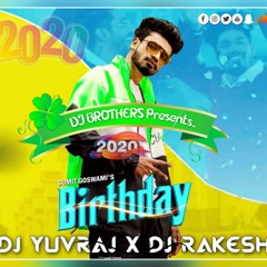 BIRTHDAY-Sumit Goswami (3D Brazil Dance Mix)-DJ YuvRaj x DJ Rakesh