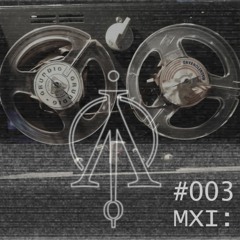 IMTAKT Tonband #003: MXI: