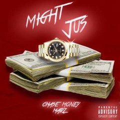 Chase Money Marz - Might Jus