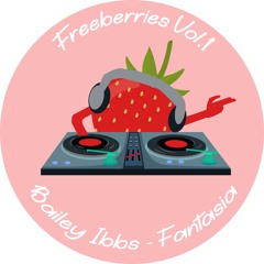Freeberries Vol. 1 - Bailey Ibbs - Fantasia [FREE DOWNLOAD]