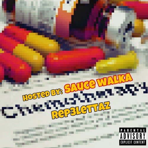 Chemotherapy (Hosted By: Sauce Walka)