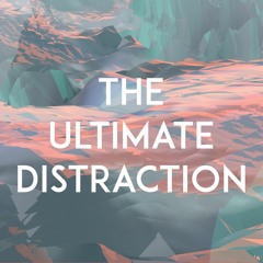 The Ultimate Distraction - ensemble + sampler
